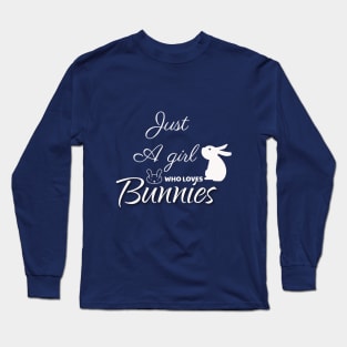 Just a girl who loves bunnies Long Sleeve T-Shirt